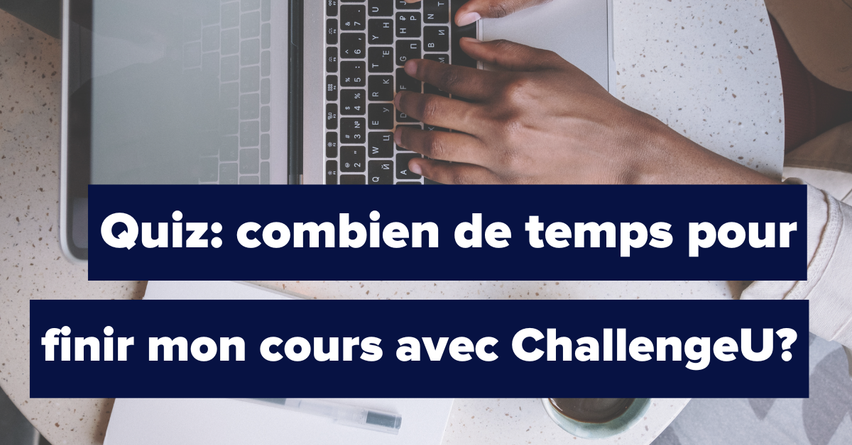 Quiz combien temps pour finir ton cours ChallengeU